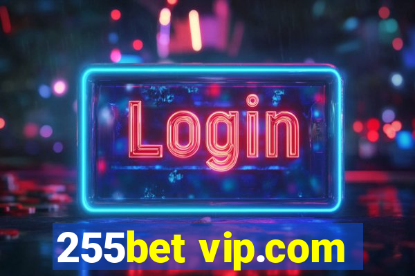 255bet vip.com